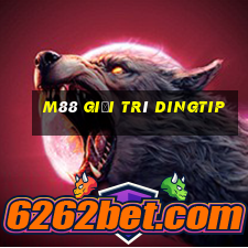 M88 Giải trí Dingtip