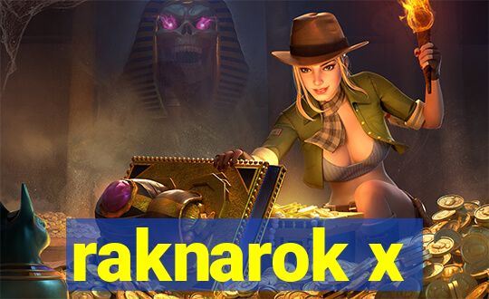 raknarok x