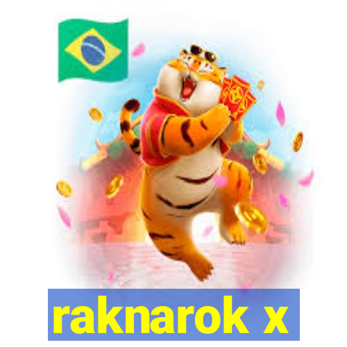 raknarok x