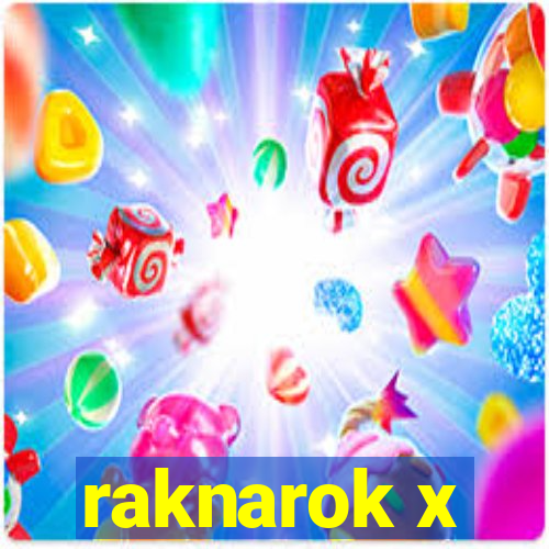 raknarok x