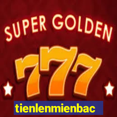 tienlenmienbac