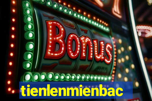 tienlenmienbac