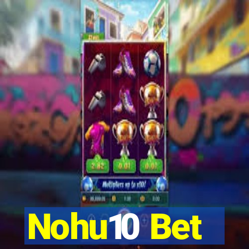 Nohu10 Bet