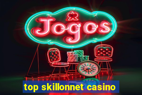 top skillonnet casino