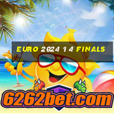 euro 2024 1 4 finals