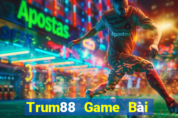 Trum88 Game Bài Trực Tuyến