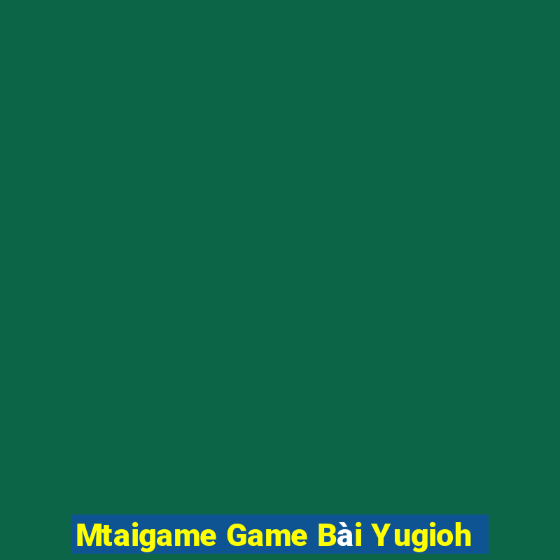 Mtaigame Game Bài Yugioh