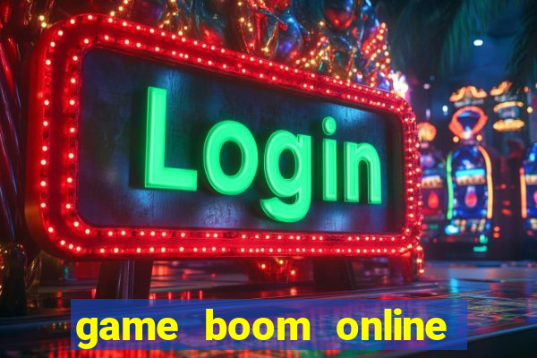 game boom online sac nuoc