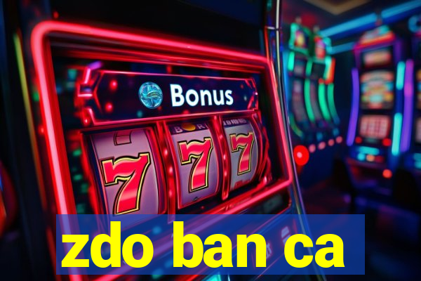 zdo ban ca