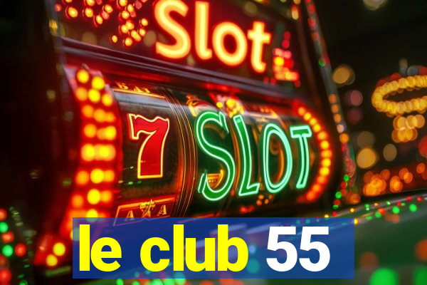 le club 55