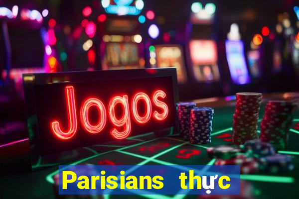 Parisians thực sự đặt cược