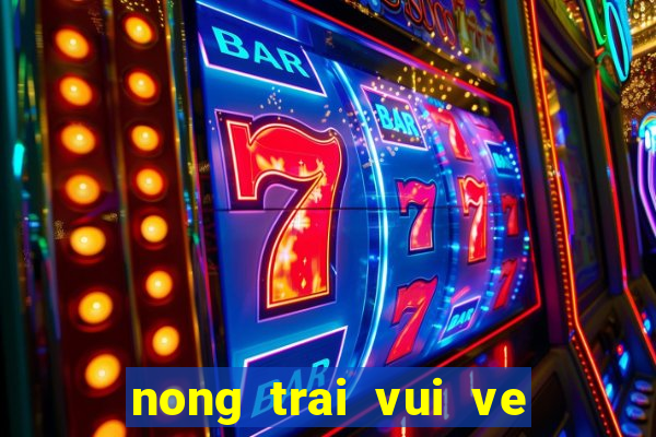 nong trai vui ve 3 mien phi