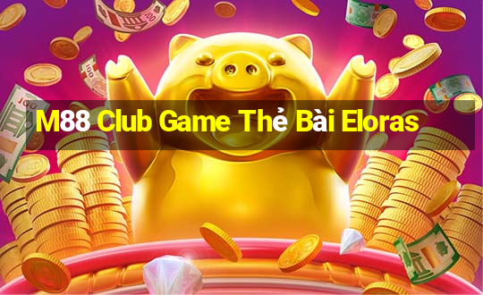 M88 Club Game Thẻ Bài Eloras