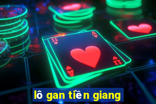 lô gan tiền giang