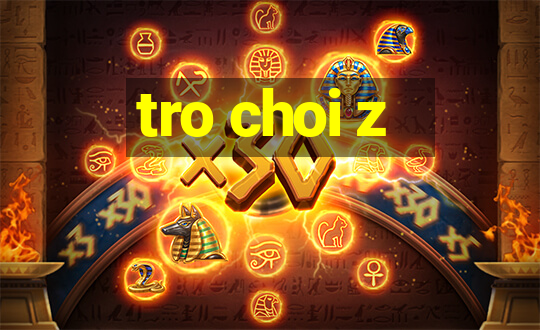 tro choi z