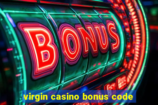 virgin casino bonus code