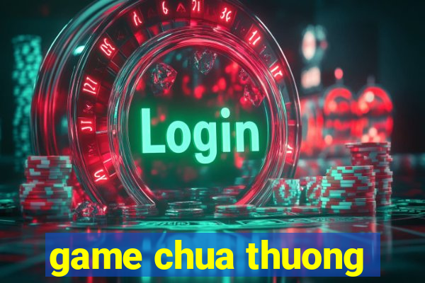 game chua thuong