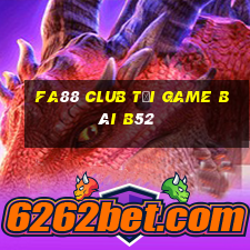 Fa88 Club Tại Game Bài B52