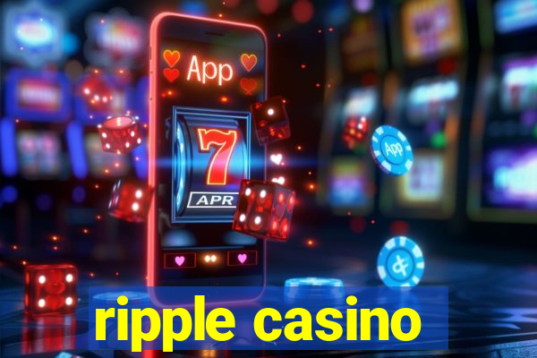 ripple casino