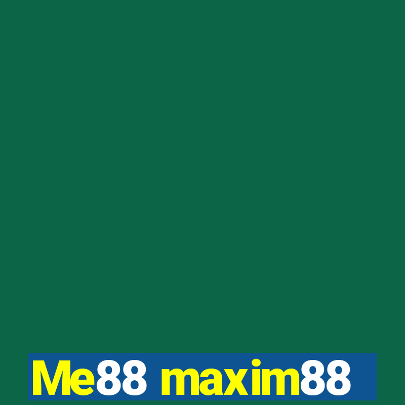 Me88 maxim88