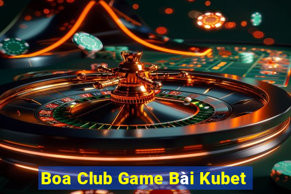 Boa Club Game Bài Kubet