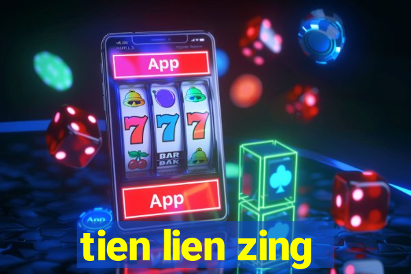 tien lien zing