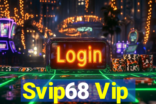 Svip68 Vip