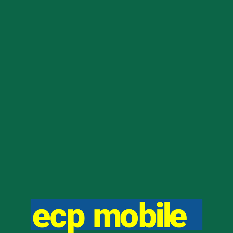 ecp mobile