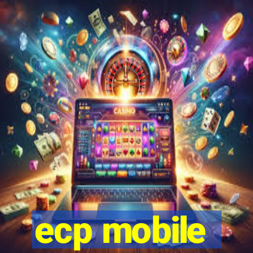 ecp mobile