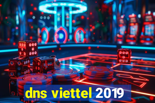 dns viettel 2019