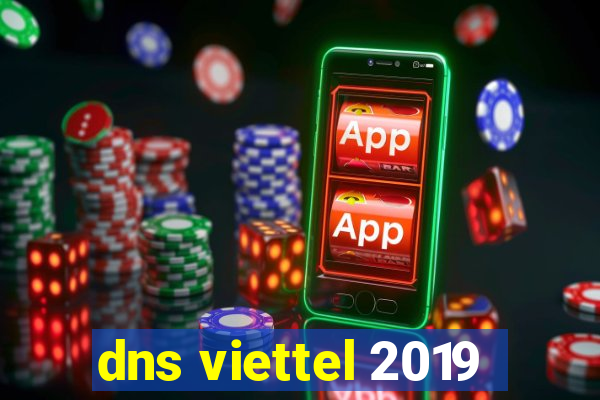 dns viettel 2019