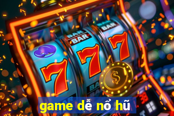 game dễ nổ hũ