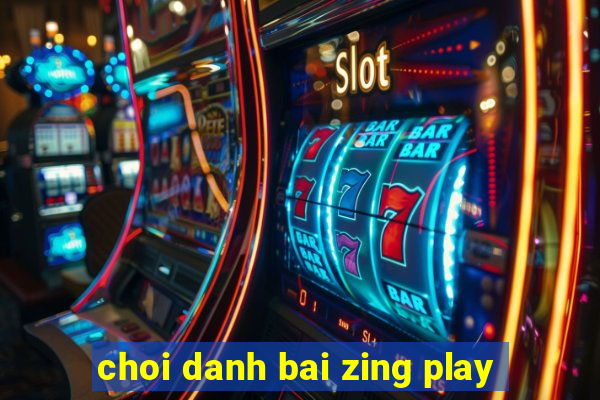 choi danh bai zing play