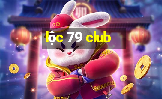 lộc 79 club