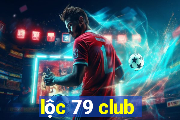 lộc 79 club