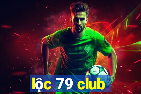 lộc 79 club