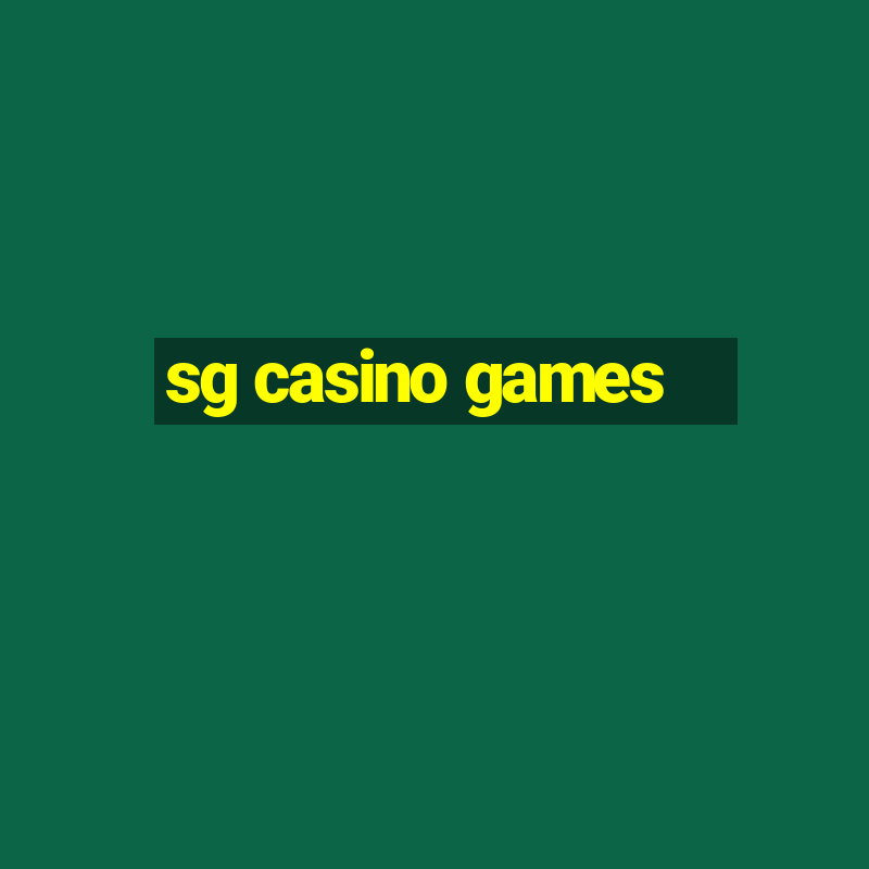 sg casino games