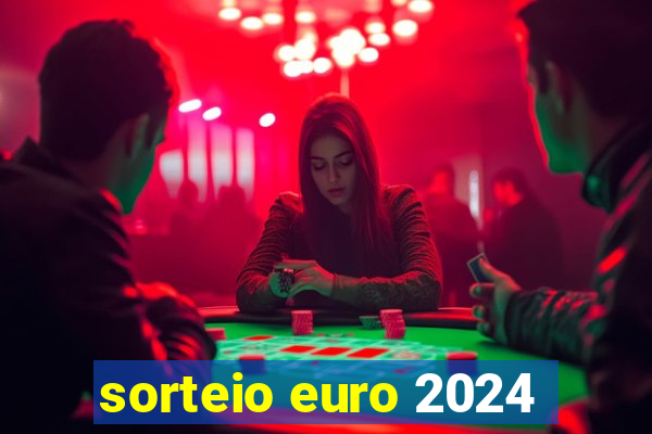 sorteio euro 2024