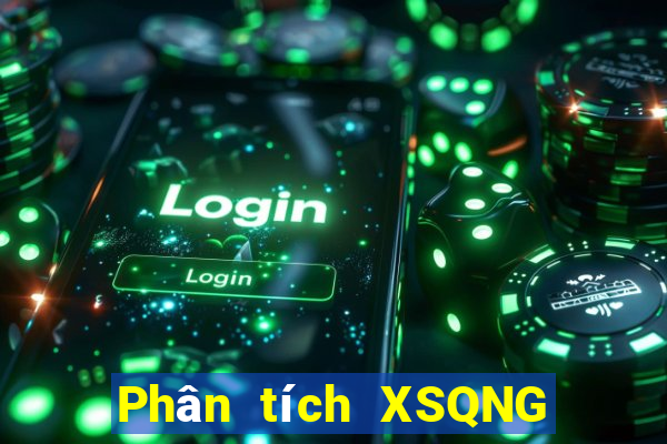 Phân tích XSQNG ngày 24