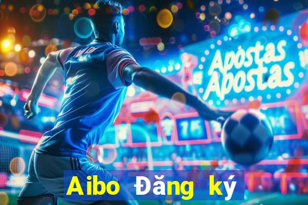 Aibo Đăng ký Đăng nhập