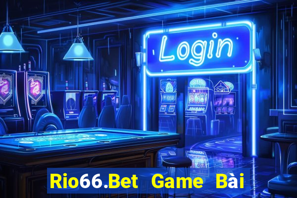 Rio66.Bet Game Bài Tài Xỉu