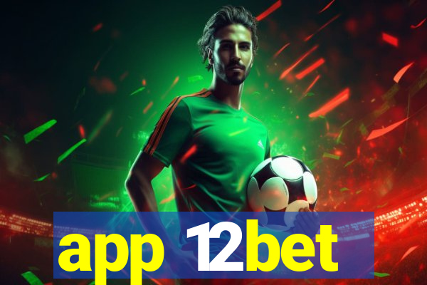 app 12bet