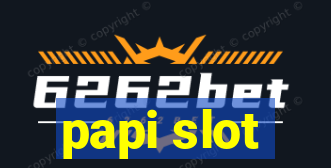 papi slot