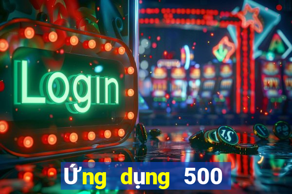 Ứng dụng 500 Bao Cai