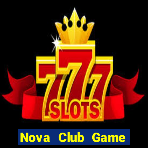 Nova Club Game Bài Uy Tín