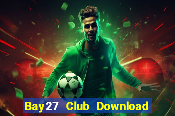 Bay27 Club Download Game Bài