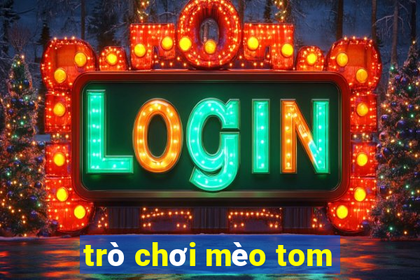 trò chơi mèo tom