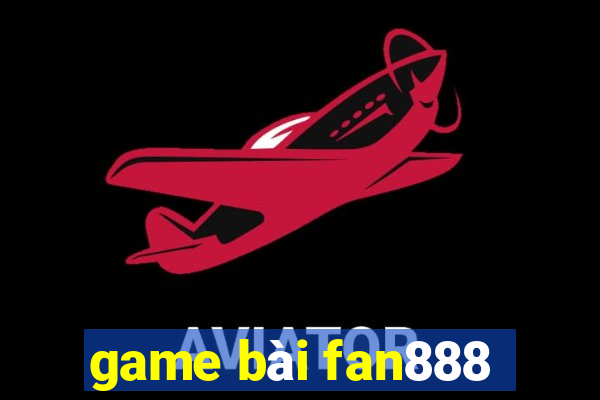 game bài fan888