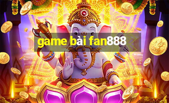 game bài fan888