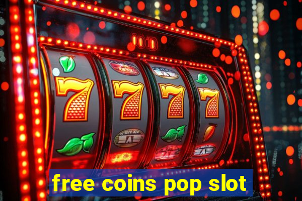 free coins pop slot